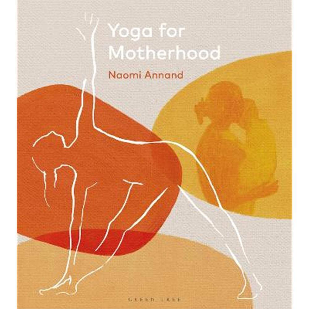 Yoga for Motherhood (Hardback) - Ms Naomi Annand